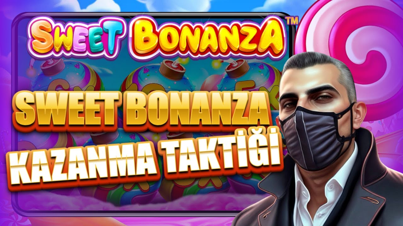 Sweet Bonanza Kazanma Taktiği